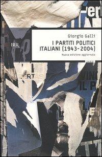 I partiti politici italiani (1943-2004) - Giorgio Galli - copertina