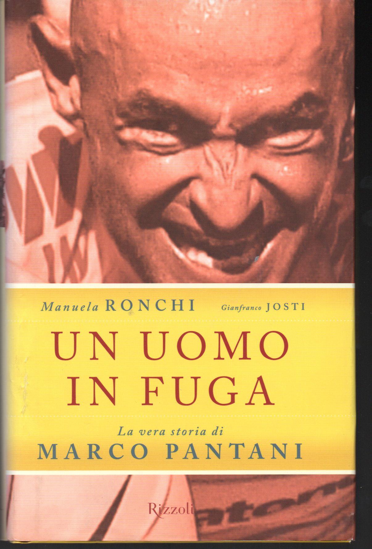 Un uomo in fuga. La vera storia di Marco Pantani