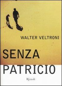 Senza Patricio - Walter Veltroni - 2