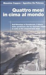 Quattro mesi in cima al mondo. Dall'Himalaya al Karakorum, il diario della spedizione che ha riportato l'Italia in vetta al K2 cinquant'anni dopo