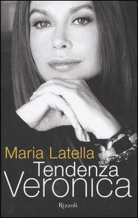 Tendenza Veronica - Maria Latella - copertina