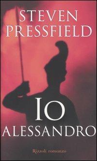 Io Alessandro - Steven Pressfield - copertina