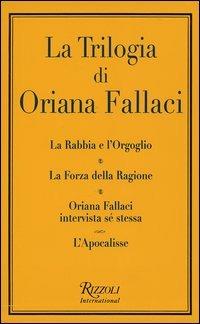 La trilogia: La rabbia e l'orgoglio-La forza della ragione-Oriana Fallaci intervista sé stessa-L'apocalisse - Oriana Fallaci - copertina