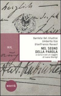 Nel segno della parola - Daniele Del Giudice,Umberto Eco,Gianfranco Ravasi - copertina