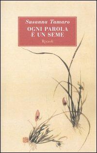 Ogni parola è un seme - Susanna Tamaro - copertina