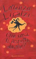 Che cosa ti aspetti da me? - Lorenzo Licalzi - copertina