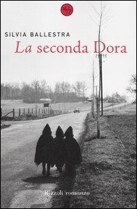 La seconda Dora - Silvia Ballestra - copertina