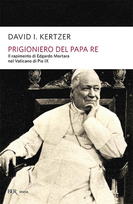 Prigioniero del papa re - David I. Kertzer - copertina