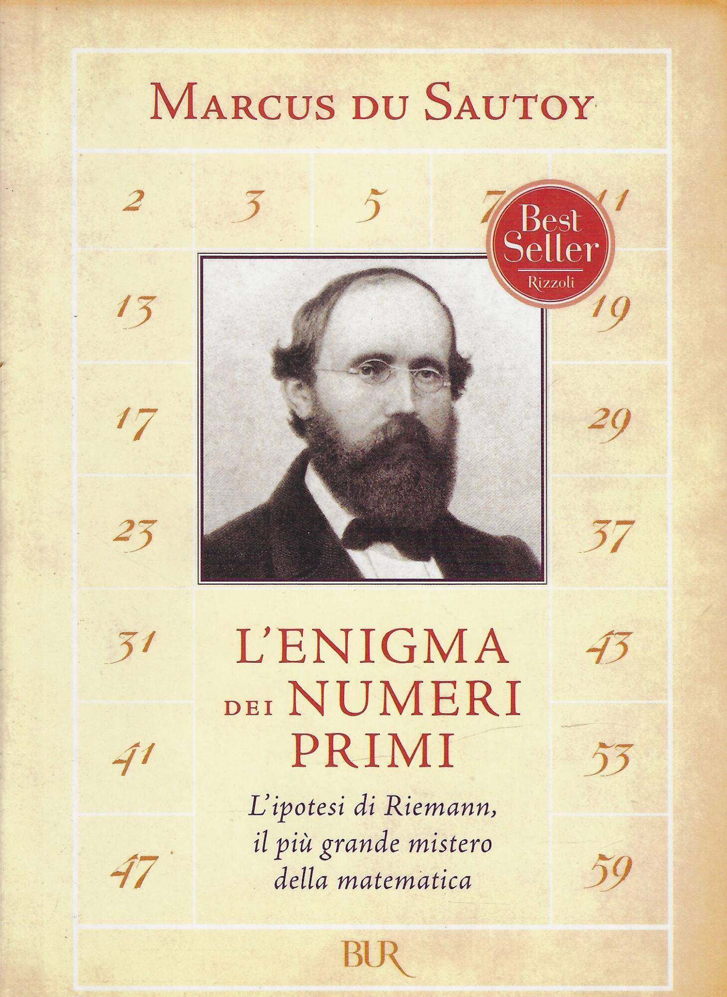 L'enigma dei numeri primi. L'ipotesi di Riemann, il più grande mistero della matematica