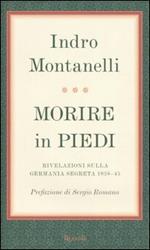 Morire in piedi. Rivelazioni sulla Germania segreta 1938-45