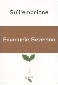 Sull'embrione - Emanuele Severino - copertina