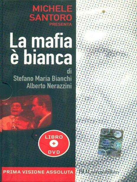 La mafia è bianca. Con DVD - Stefano M. Bianchi,Alberto Nerazzini - 2