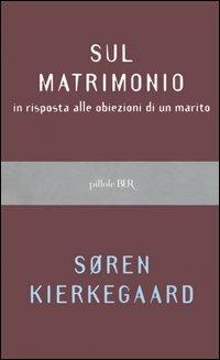 Sul matrimonio in risposta alle obiezioni di un marito - Søren Kierkegaard - copertina