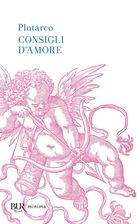 Consigli d'amore: Sull'amore-Consigli agli sposi-Racconti d'amore - Plutarco - copertina