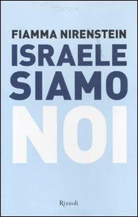 Israele siamo noi - Fiamma Nirenstein - copertina