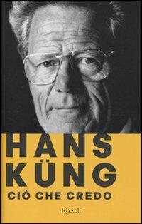 Ciò che credo - Hans Küng - copertina