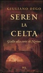 Seren la Celta. Giallo alla corte di Nerone