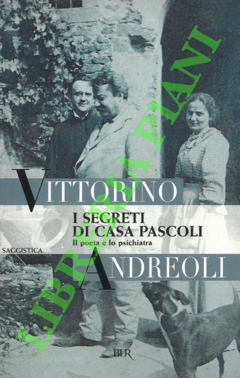 I segreti di casa Pascoli. Il poeta e lo psichiatra