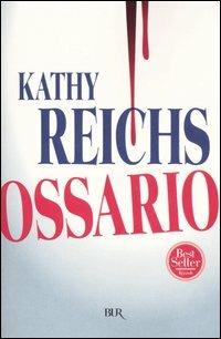 Ossario - Kathy Reichs - 2