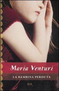 La bambina perduta - Maria Venturi - copertina