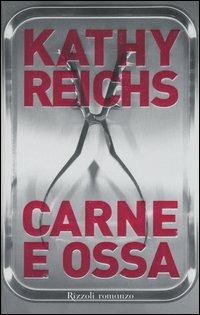 Carne e ossa - Kathy Reichs - copertina