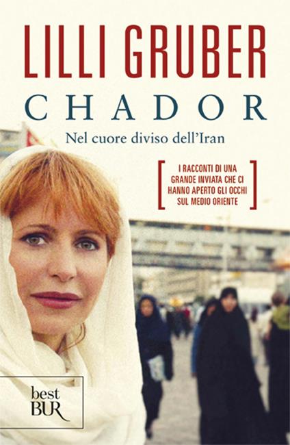 Chador. Nel cuore diviso dell'Iran - Lilli Gruber - copertina