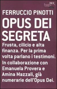 Opus dei segreta - Ferruccio Pinotti - copertina