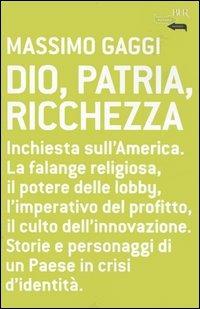 Dio, patria e ricchezza - Massimo Gaggi - copertina