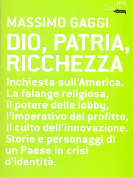 Dio, patria e ricchezza - Massimo Gaggi - 2