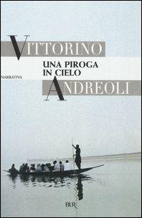 Una piroga in cielo - Vittorino Andreoli - copertina