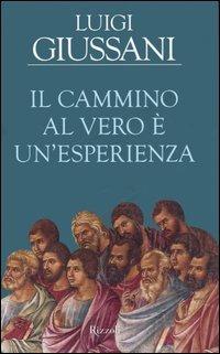 Il cammino al vero è un'esperienza - Luigi Giussani - copertina