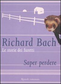 Le storie dei furetti. Saper perdere - Richard Bach - copertina