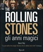The Rolling Stones gli anni magici. Ediz. illustrata