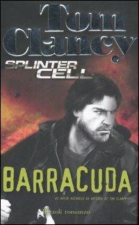 Barracuda. Splinter Cell - Tom Clancy,David Michaels - copertina