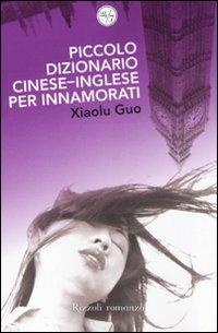 Piccolo dizionario cinese-inglese per innamorati - Xiaolu Guo - copertina