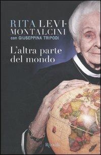 L'altra parte del mondo - Rita Levi-Montalcini,Giuseppina Tripodi - copertina