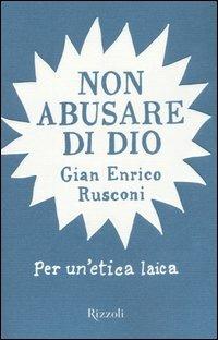 Non abusare di Dio - Gian Enrico Rusconi - copertina