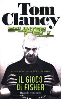 Il gioco di Fisher. Splinter Cell