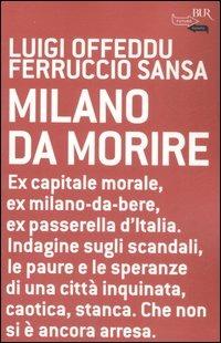 Milano da morire - Luigi Offeddu,Ferruccio Sansa - copertina