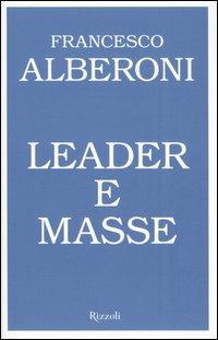 Leader e masse - Francesco Alberoni - copertina