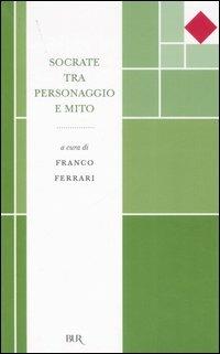 Socrate tra personaggio e mito - copertina