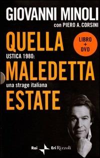 Quella maledetta estate. Ustica 1980: una strage italiana. Con DVD - Giovanni Minoli,Piero A. Corsini - copertina