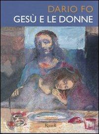 Gesù e le donne. Ediz. illustrata - Dario Fo - copertina