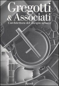 Gregotti & Associati. L'architettura del disegno urbano. Ediz. illustrata - Guido Morpurgo - copertina