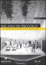 Milano in Piccolo. Il Piccolo Teatro nelle pagine del «Corriere della Sera». Ediz. illustrata