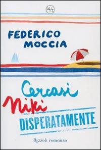 Cercasi Niki disperatamente - Federico Moccia - 2