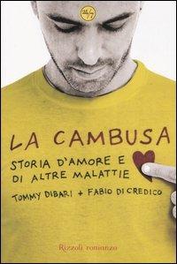 La cambusa. Storia d'amore e di altre malattie - Tommy Dibari,Fabio Di Credico - copertina