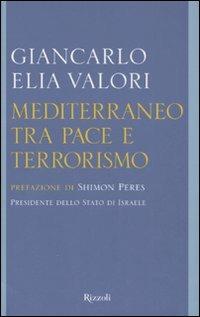 Mediterraneo tra pace e terrorismo - Giancarlo Elia Valori - copertina