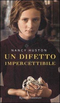 Un difetto impercettibile - Nancy Huston - copertina