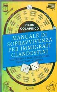 Manuale di sopravvivenza per immigrati clandestini. L'avventura italiana di Joan, immigrato rumeno